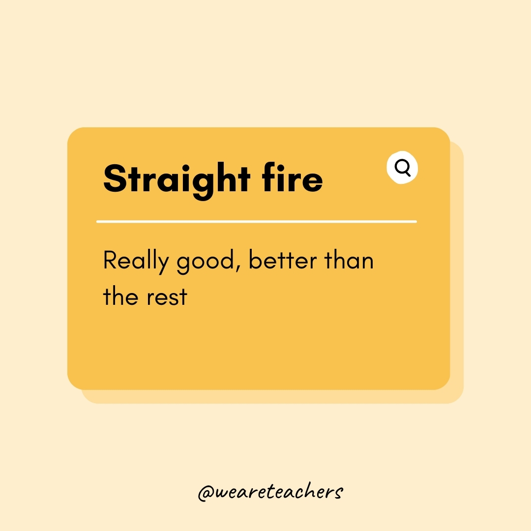 Straight fire Really good, better than the rest Straight fire
Really good, better than the rest