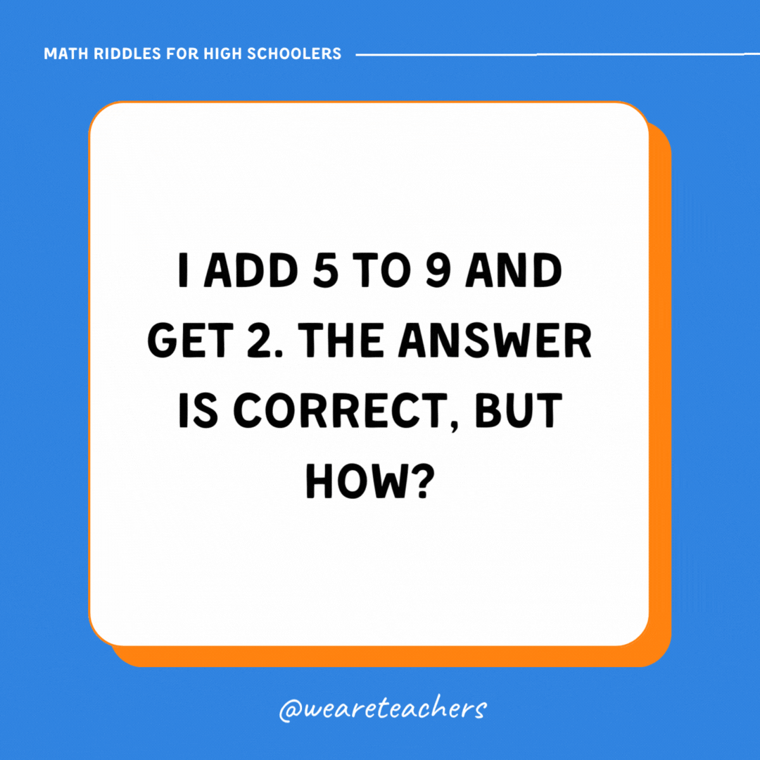I add 5 to 9 and get 2. The answer is correct, but how? I add 5 to 9 and get 2. The answer is correct, but how?