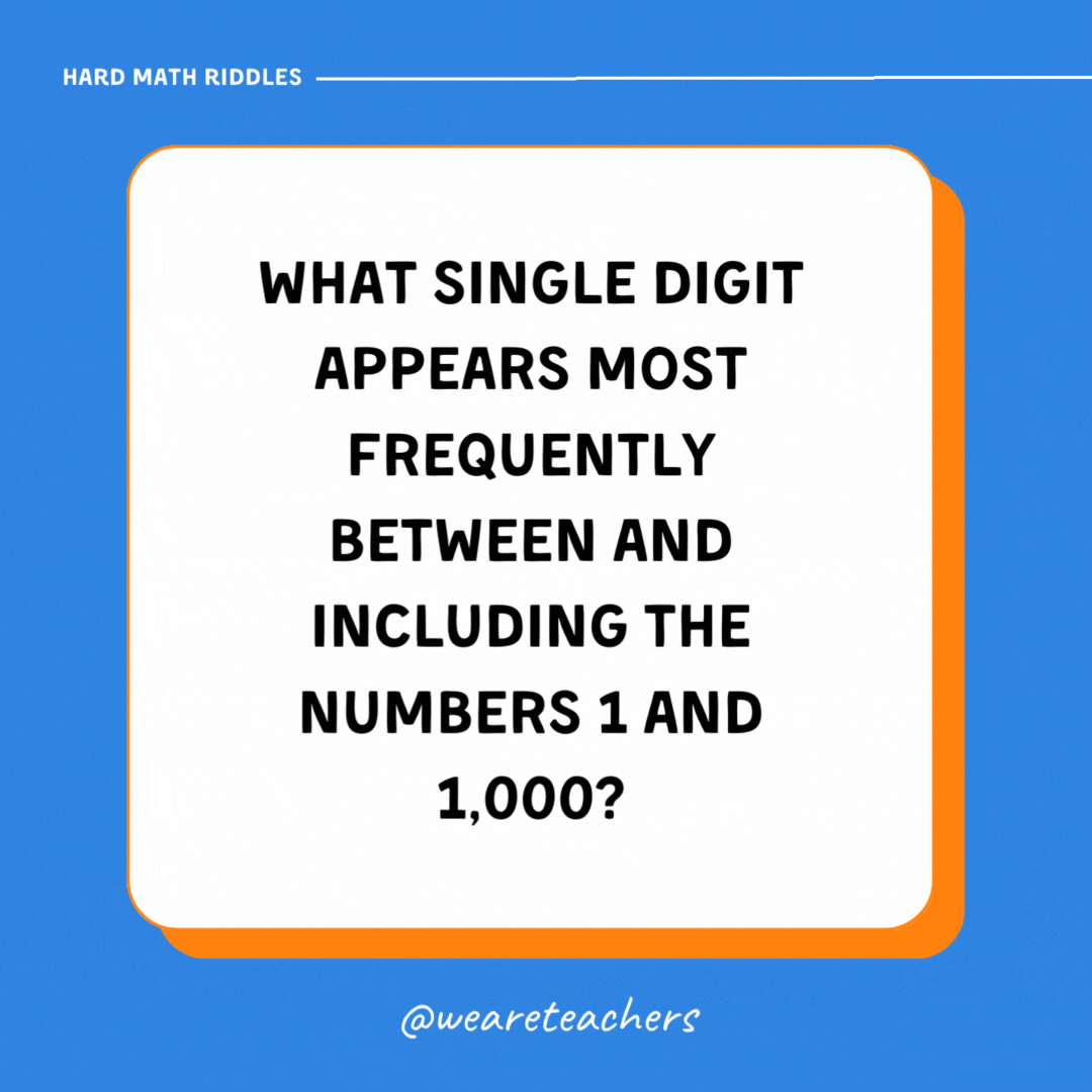 What single digit appears most frequently between and including the numbers 1 and 1,000? What single digit appears most frequently between and including the numbers 1 and 1,000?