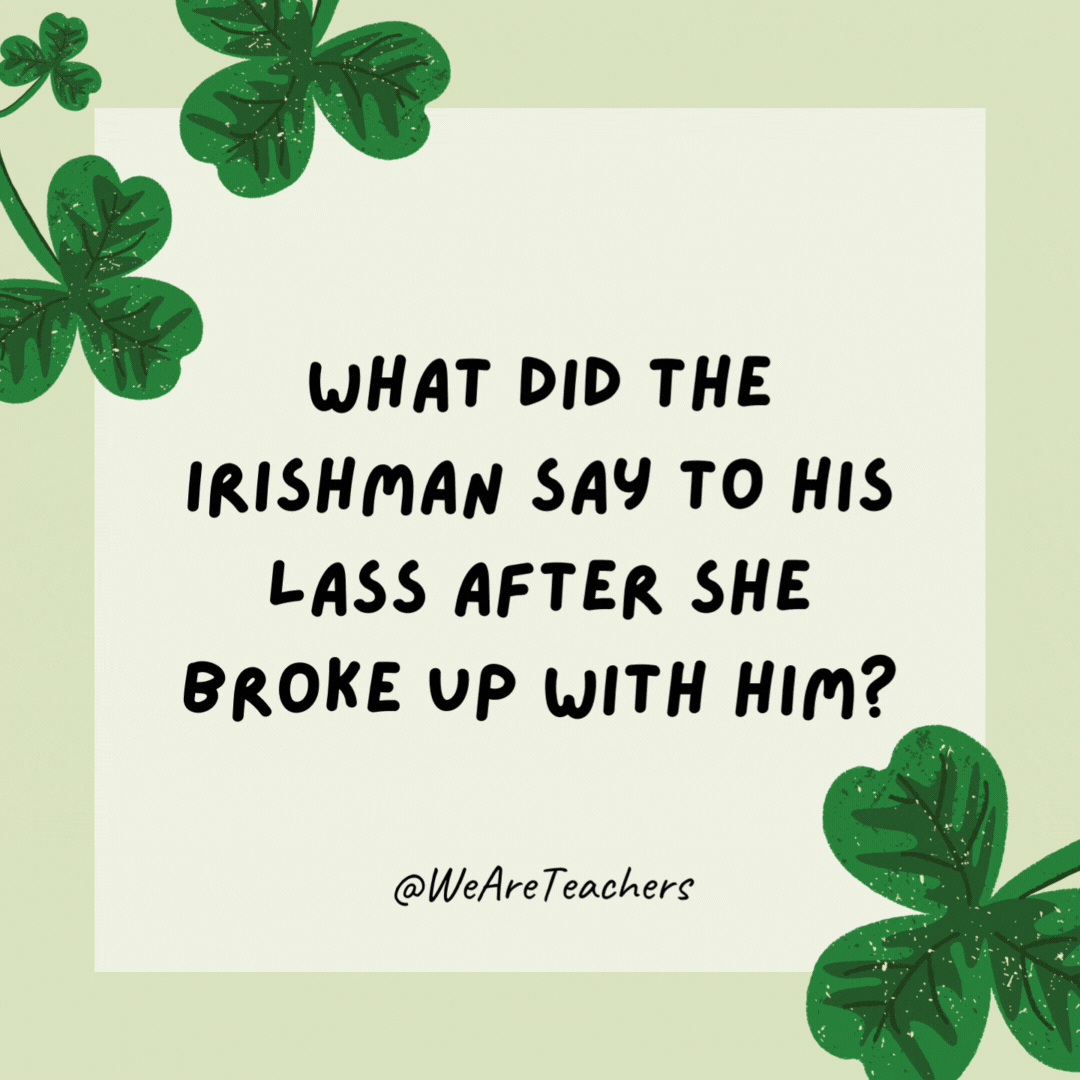 Did you hear Ireland is the fastest-growing country in Europe? Its population is always Dublin. Did you hear Ireland is the fastest-growing country in Europe?
Its population is always Dublin.