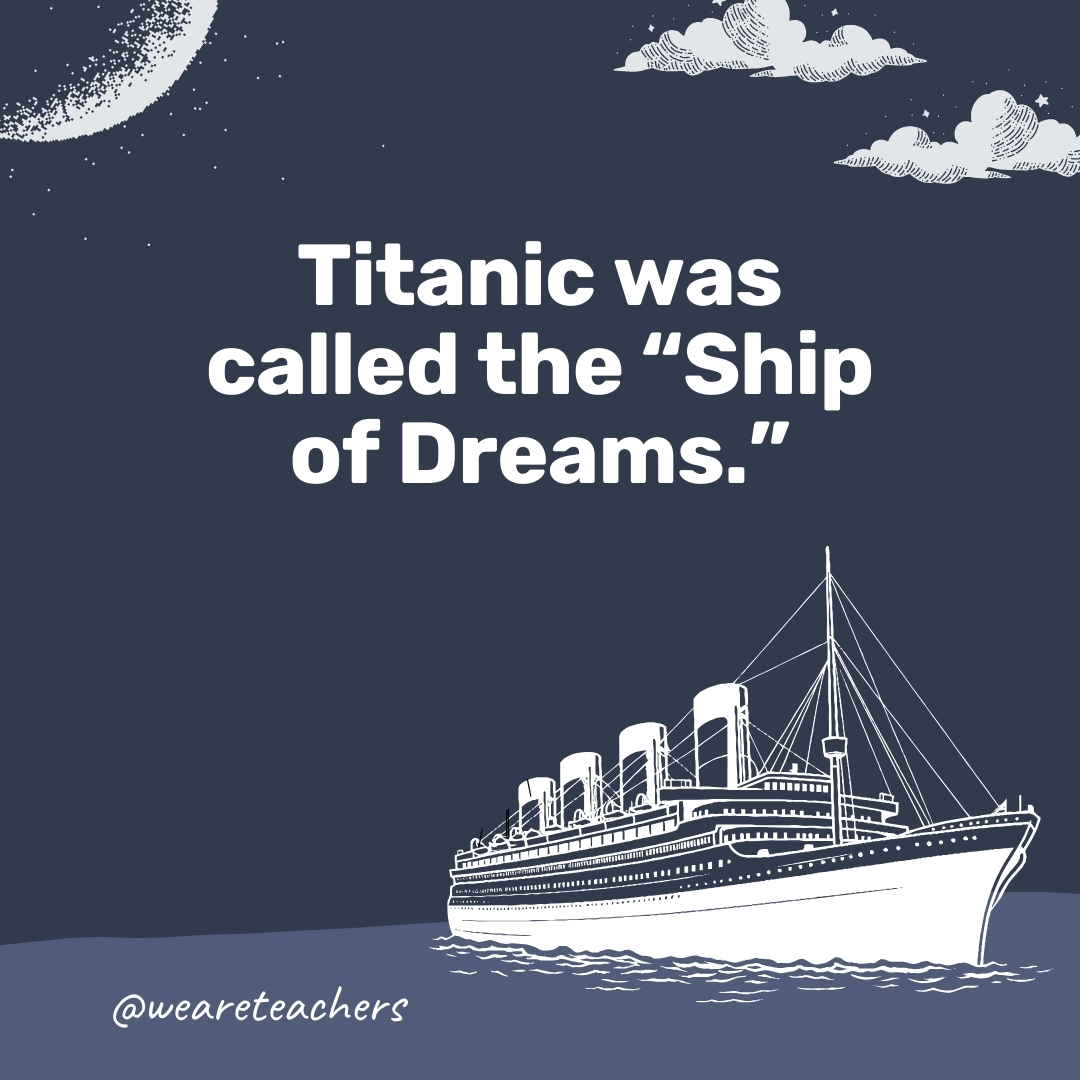 Titanic was called the “Ship of Dreams.” Titanic was called the “Ship of Dreams.”