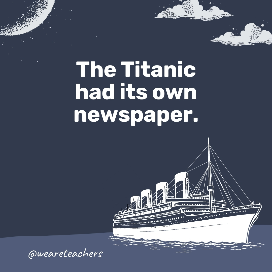 The Titanic had its own newspaper. The Titanic had its own newspaper.- titanic facts