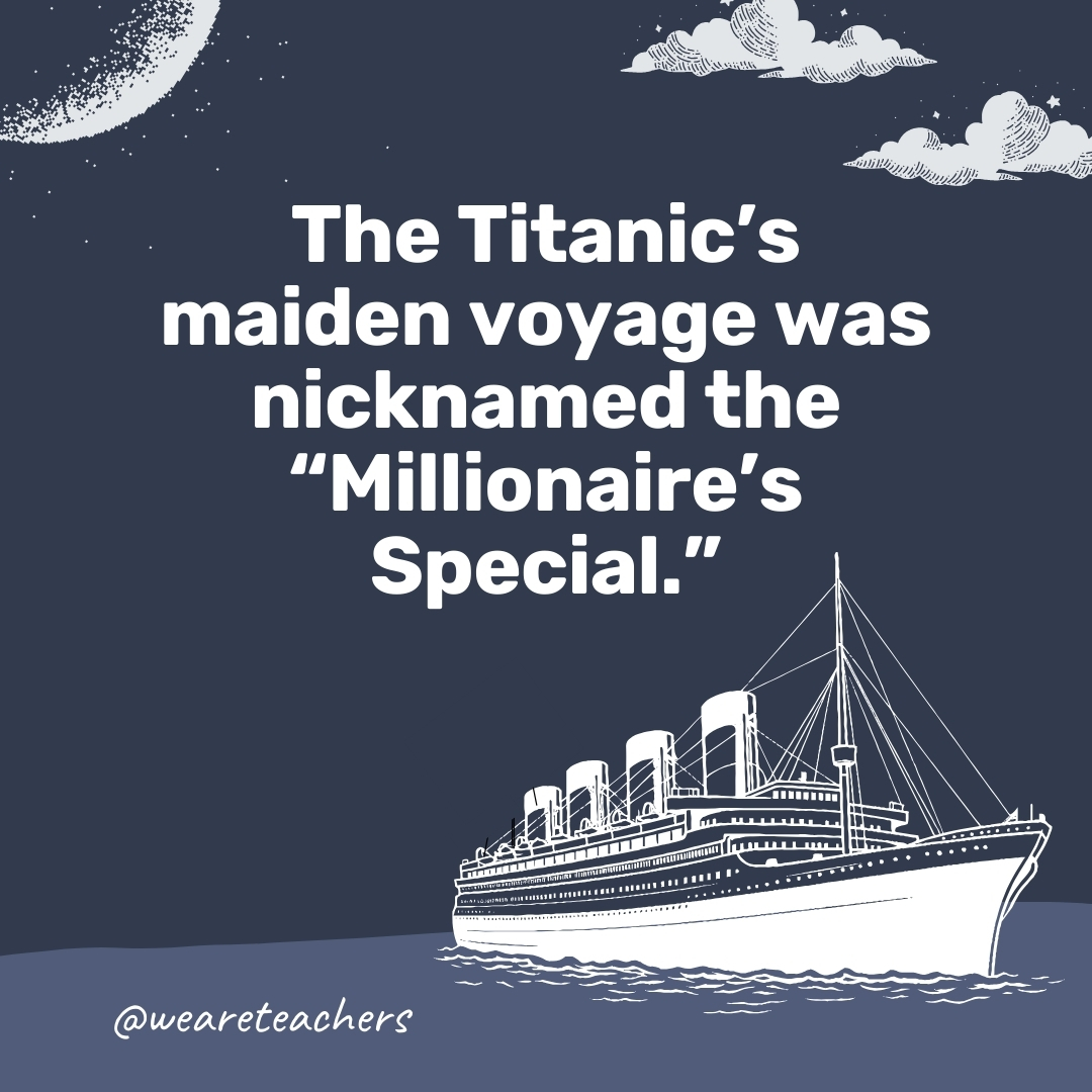 The Titanic’s maiden voyage was nicknamed the “Millionaire’s Special.” The Titanic’s maiden voyage was nicknamed the “Millionaire’s Special.”