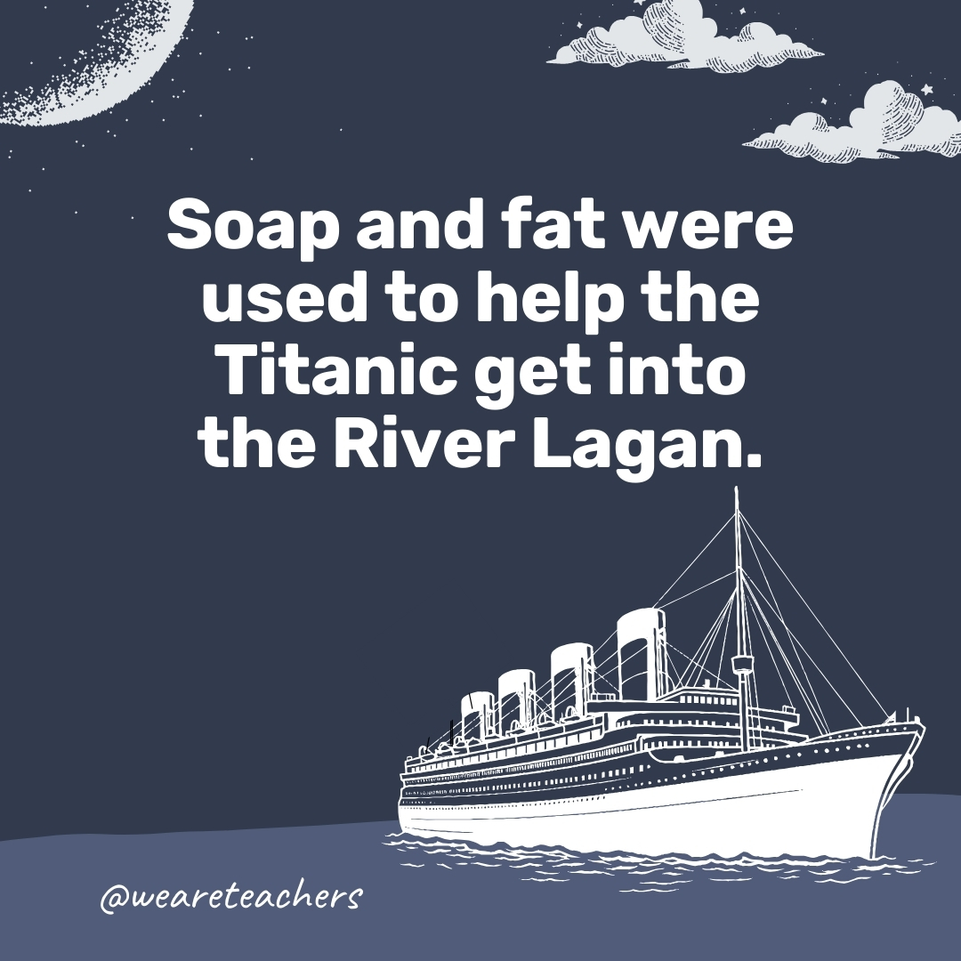 Soap and fat were used to help the Titanic get into the River Lagan. Soap and fat were used to help the Titanic get into the River Lagan.