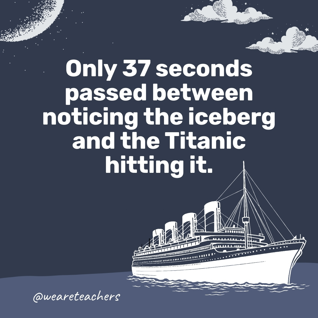 Only 37 seconds passed between noticing the iceberg and the Titanic hitting it. Only 37 seconds passed between noticing the iceberg and the Titanic hitting it.
