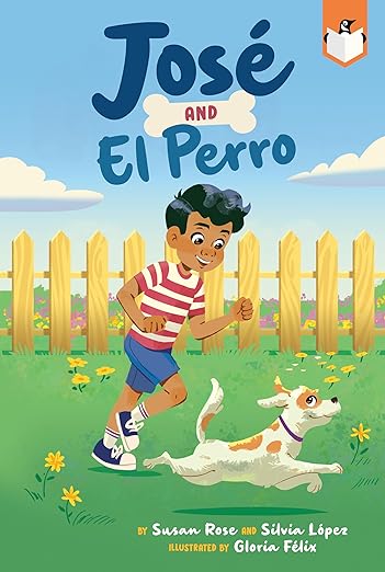 Jose and El Perro Book cover of Jose and El Perro by Susan Rose and Sylvia Lopez