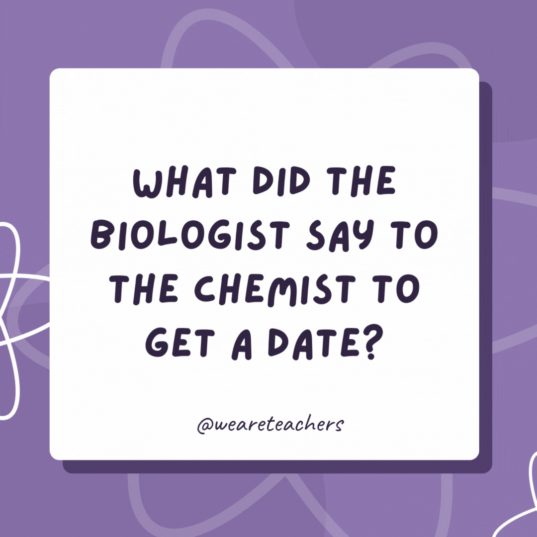 What did the biologist say to the chemist to get a date? “Are you made of sulfur monoxide, copper, and tellurium? Because you are SO CuTe!” What did the biologist say to the chemist to get a date?