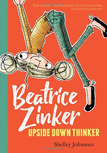 Beatrice Zinker Book cover of Beatrice Zinker, Upside Down Thinker series by Shelley Johannes