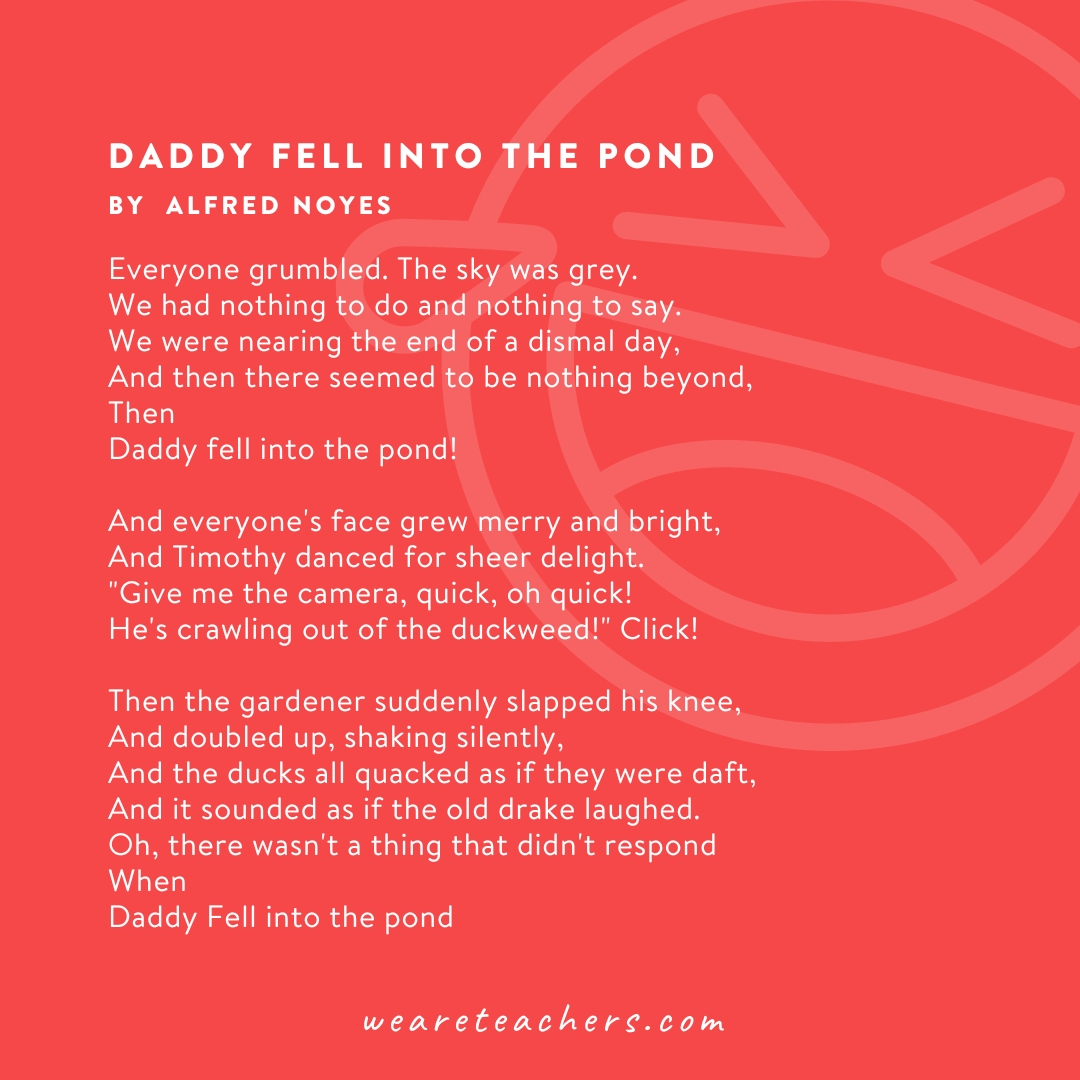 Funny Poems 5 A poem called Daddy Fell Into the Pond by Alfred Noyes.