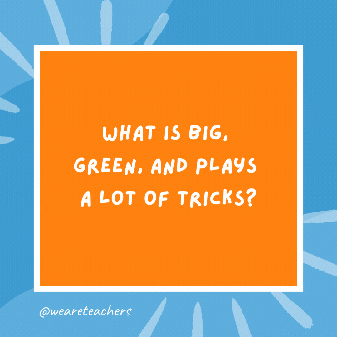 What is big, green, and plays a lot of tricks? Prank-enstein! What is big, green, and plays a lot of tricks?
Prank-enstein!