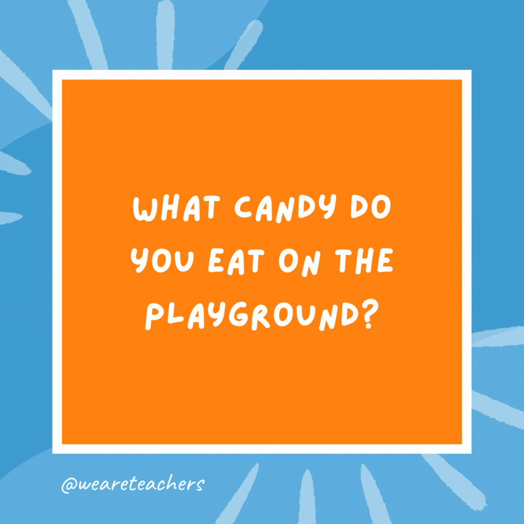 What candy do you eat on the playground? Recess pieces. What candy do you eat on the playground?
Recess pieces.- kindergarten jokes