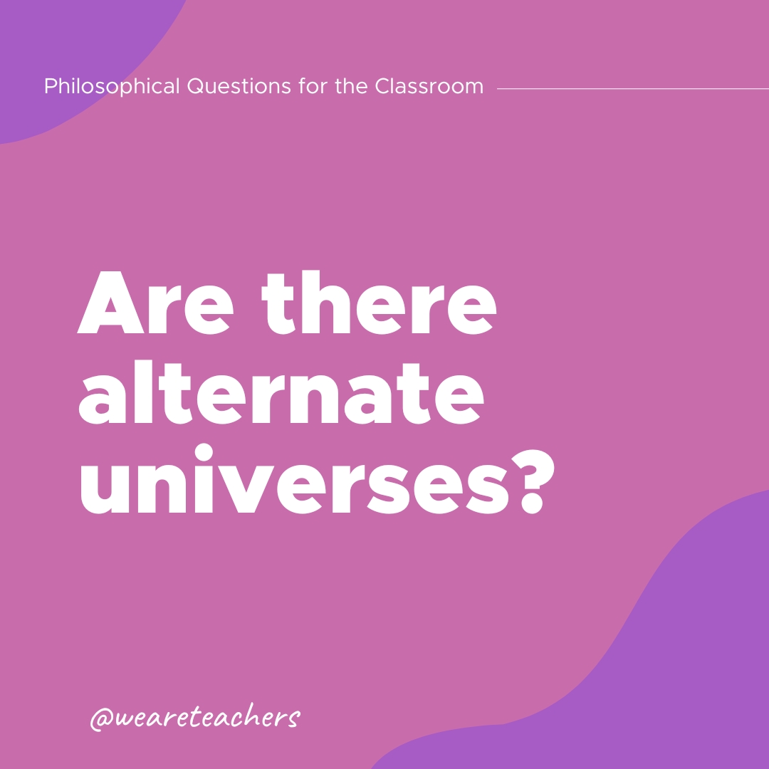 Philosophical Questions 15 Are there alternate universes?