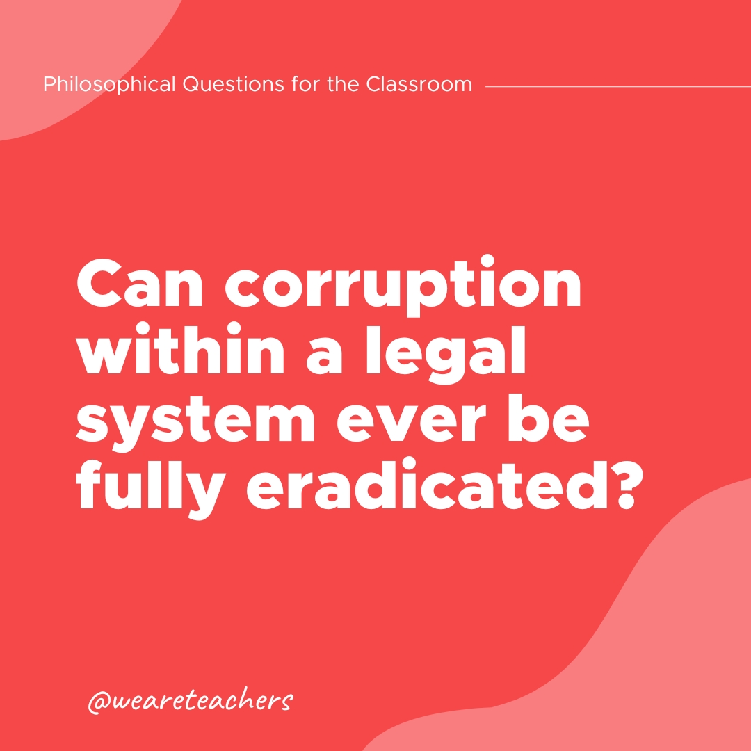 Philosophical-Questions-29 Can corruption within a legal system ever be fully eradicated?