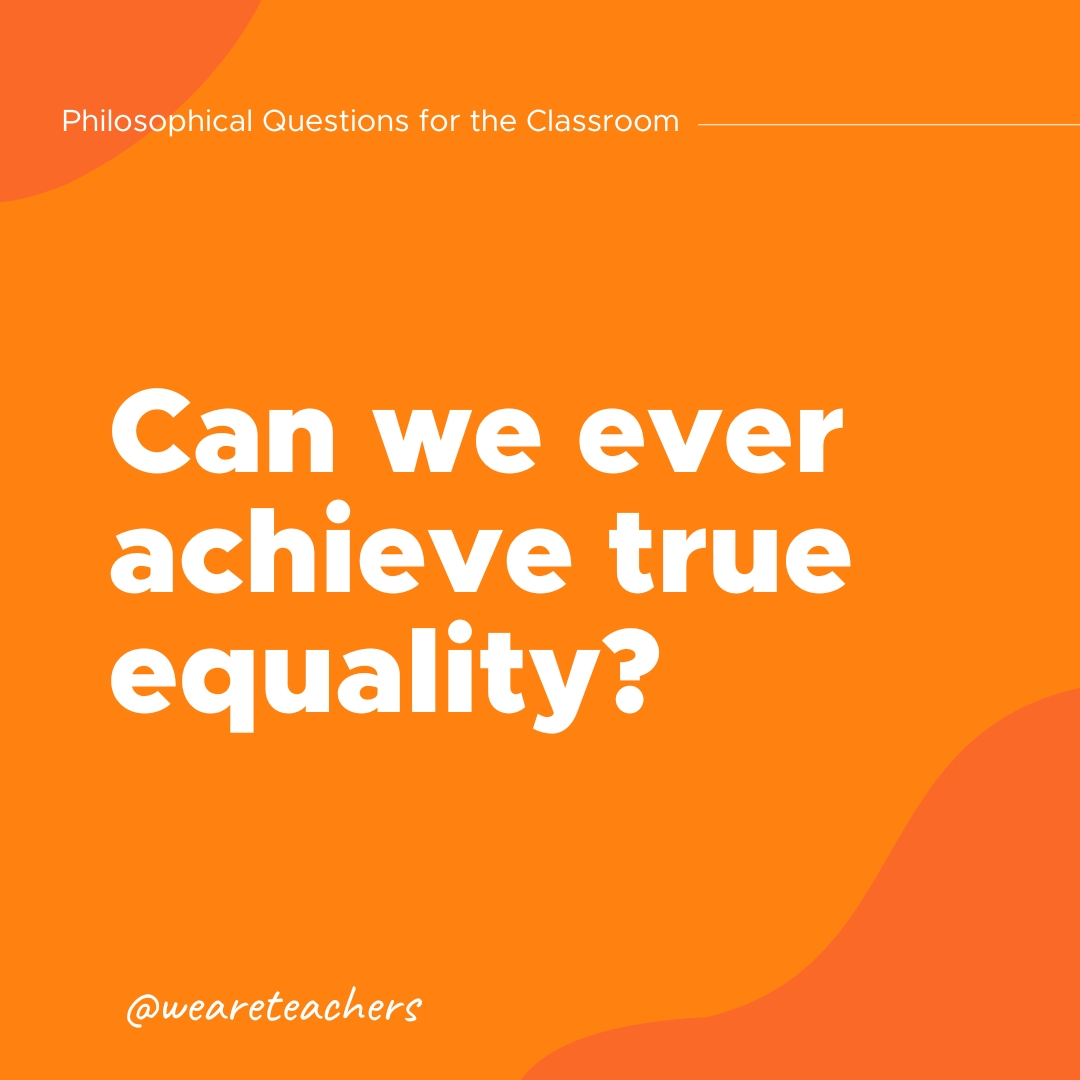Philosophical-Questions-39 Can we ever achieve true equality?