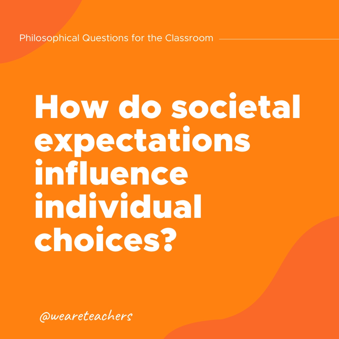 Philosophical-Questions-41 How do societal expectations influence individual choices?