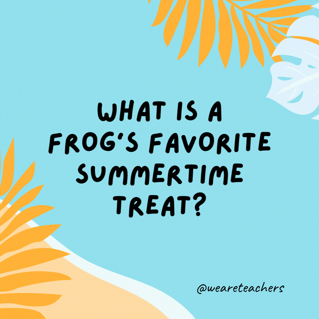 38 Super Silly Summer Jokes for Kids What is a frog’s favorite summertime treat? Hopsicles.