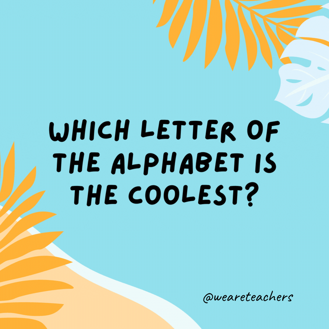 38 Super Silly Summer Jokes for Kids Which letter of the alphabet is the coolest? Iced T.- funny summer jokes for kids