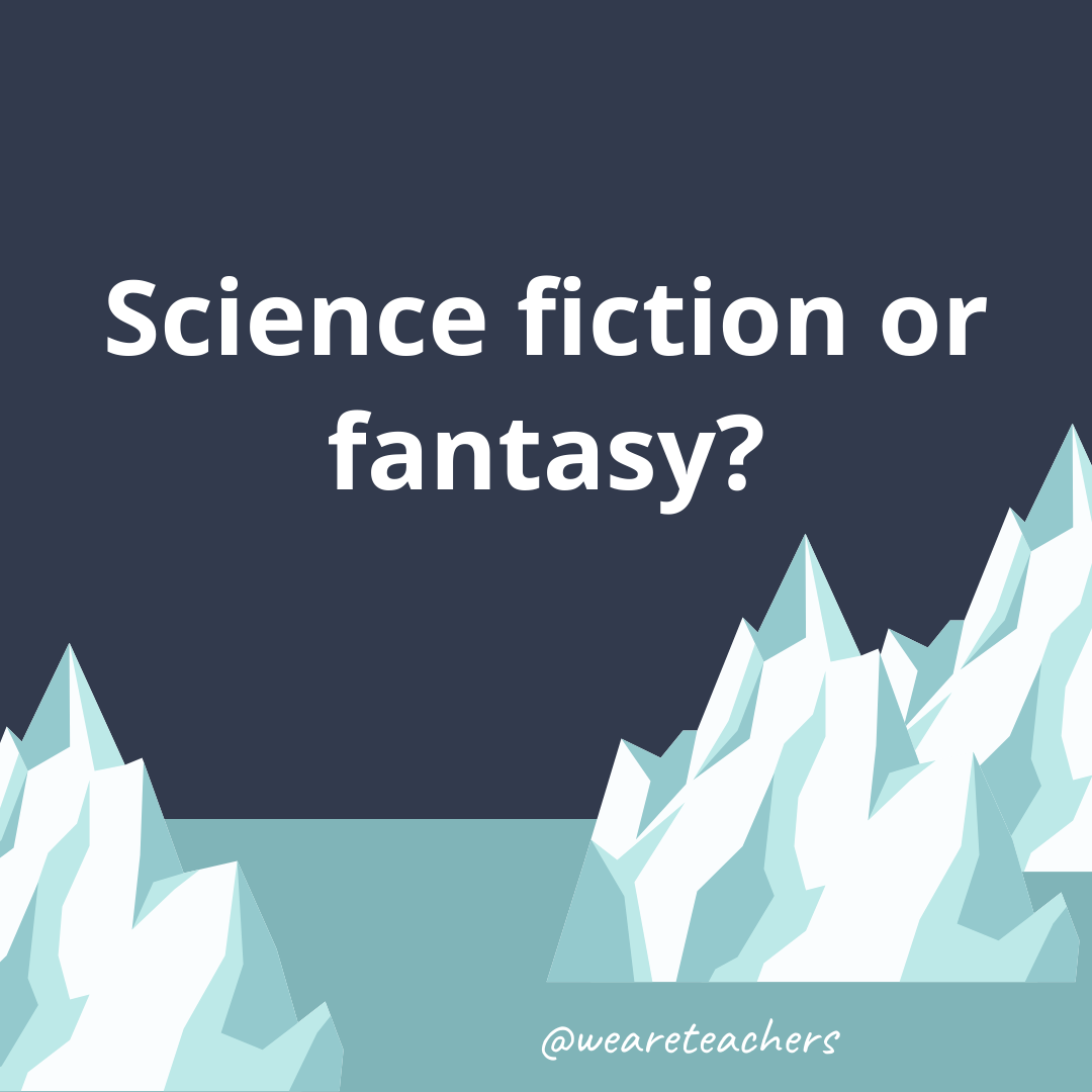 Science fiction or fantasy? Science fiction or fantasy?
