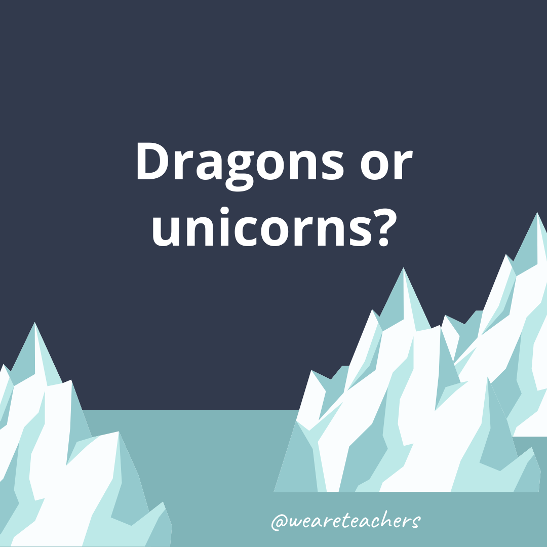Dragons or unicorns? Dragons or unicorns?- fun icebreaker questions