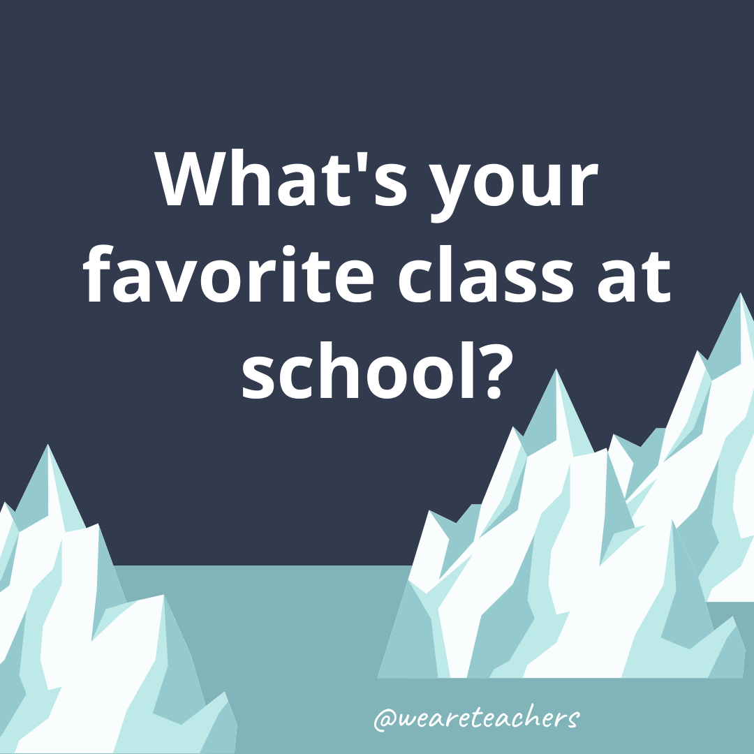 What’s your favorite class at school? What’s your favorite class at school?