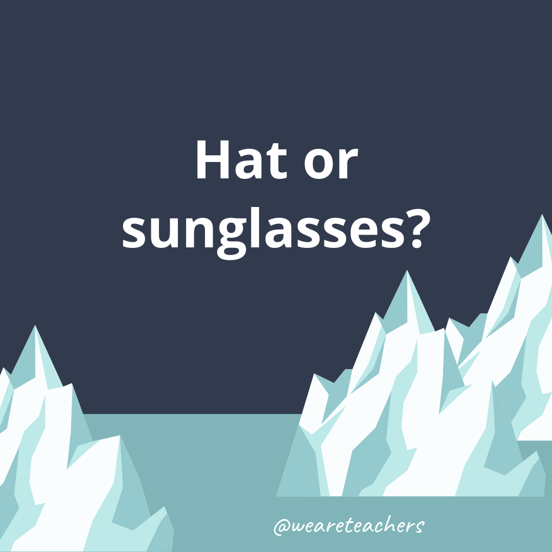 Hat or sunglasses? Hat or sunglasses?