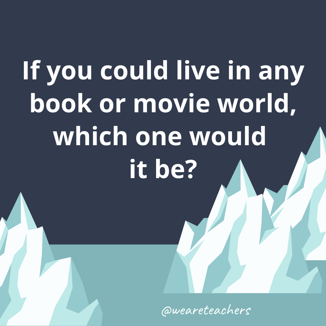 If you could live in any book or movie world, which one would it be? If you could live in any book or movie world, which one would it be?
