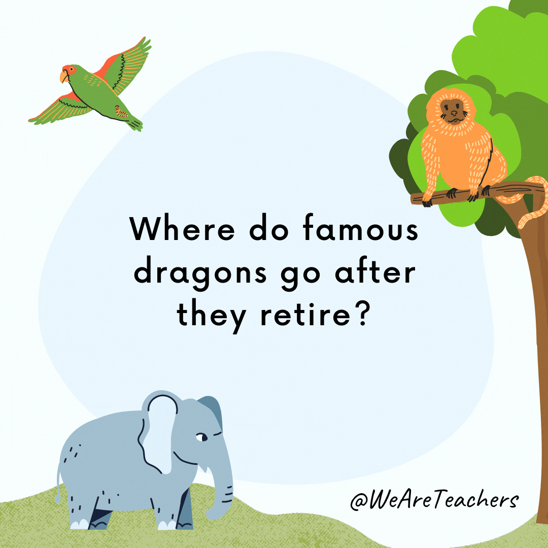 25 Hoot-larious Animal Jokes for Kids Where do famous dragons go after they retire? The hall of flame!- animal jokes for kids