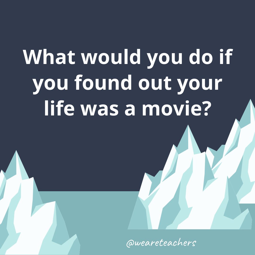 What would you do if you found out your life was a movie? What would you do if you found out your life was a movie?