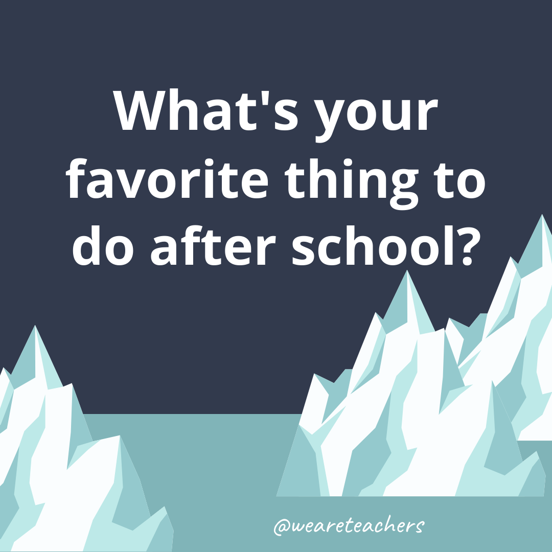 What’s your favorite thing to do after school? What’s your favorite thing to do after school?