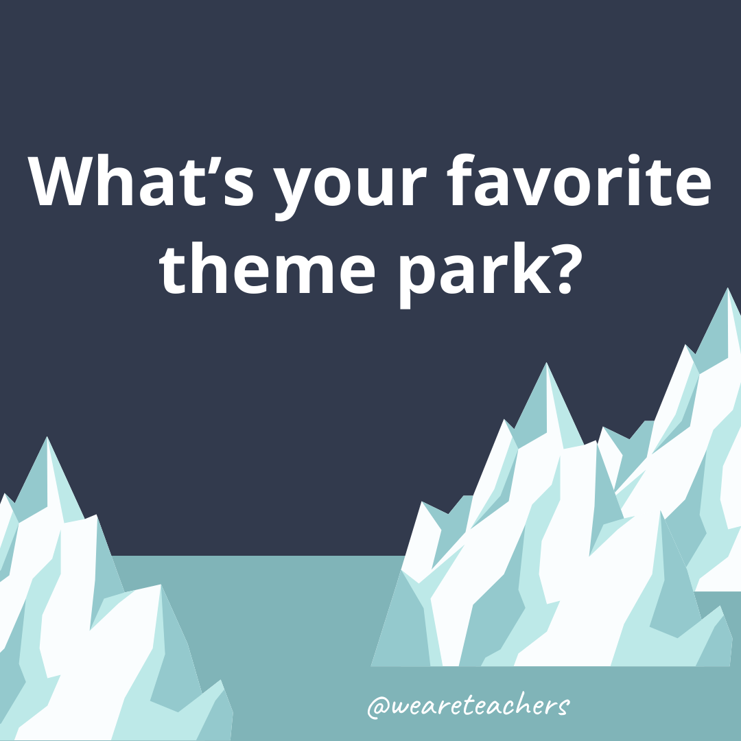 What’s your favorite theme park? What's your favorite theme park?