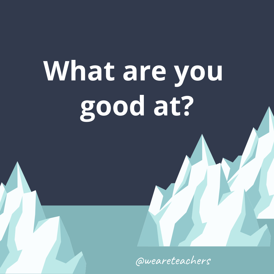 What are you good at? What are you good at?- fun icebreaker questions