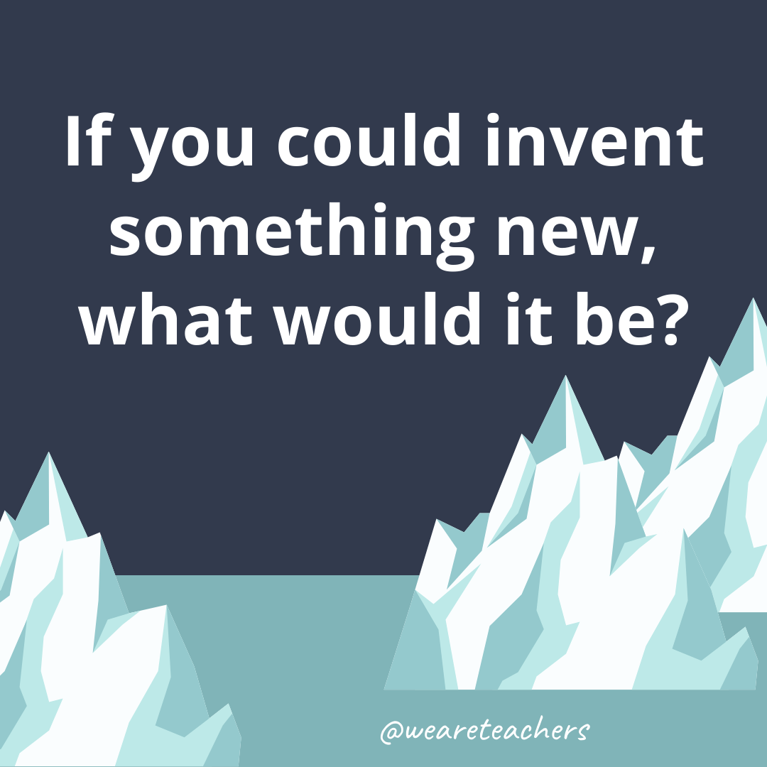 If you could invent something new, what would it be? If you could invent something new, what would it be?