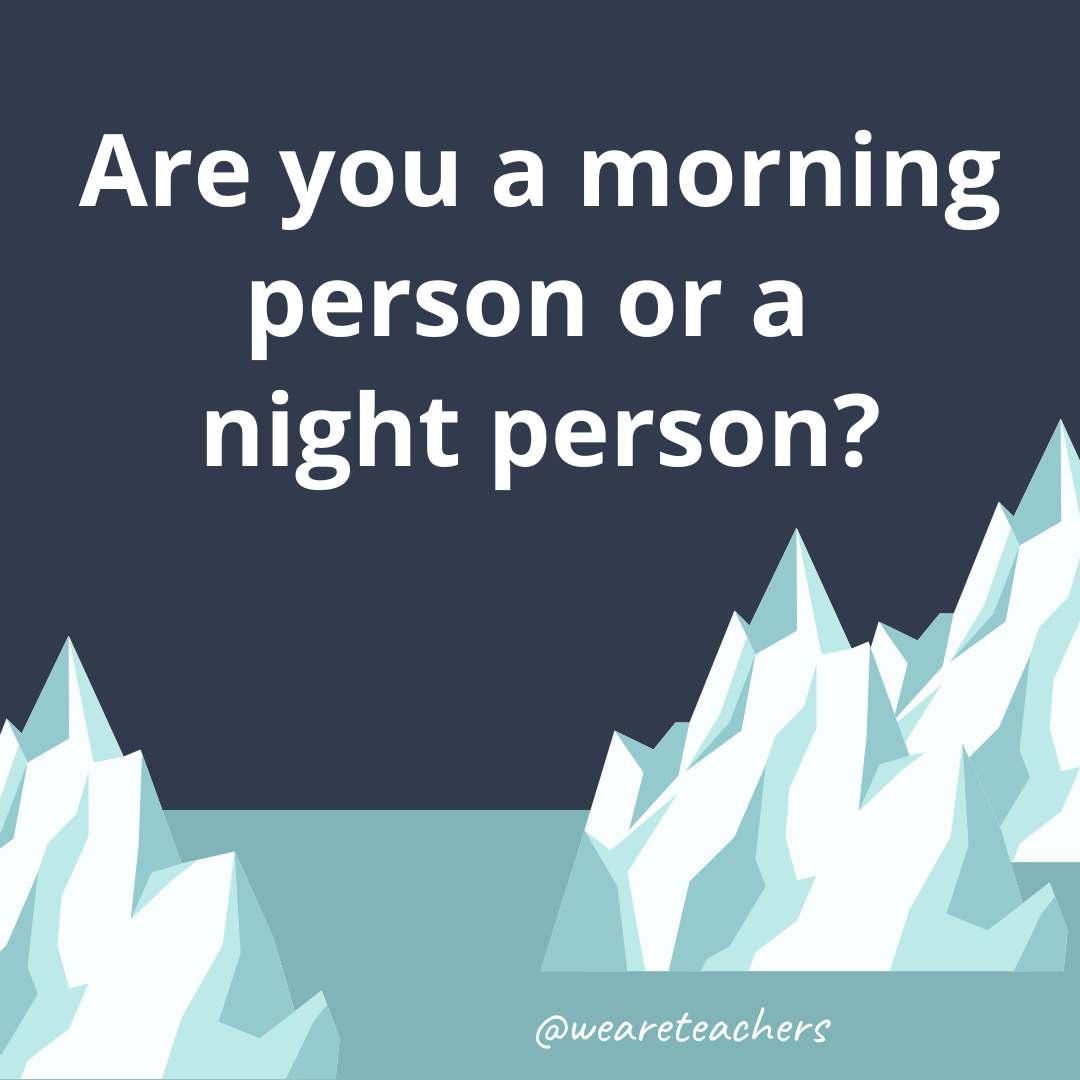 Are you a morning person or a night person? Are you a morning person or a night person?