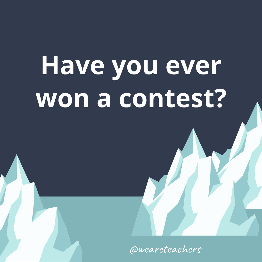 Have you ever won a contest? Have you ever won a contest?