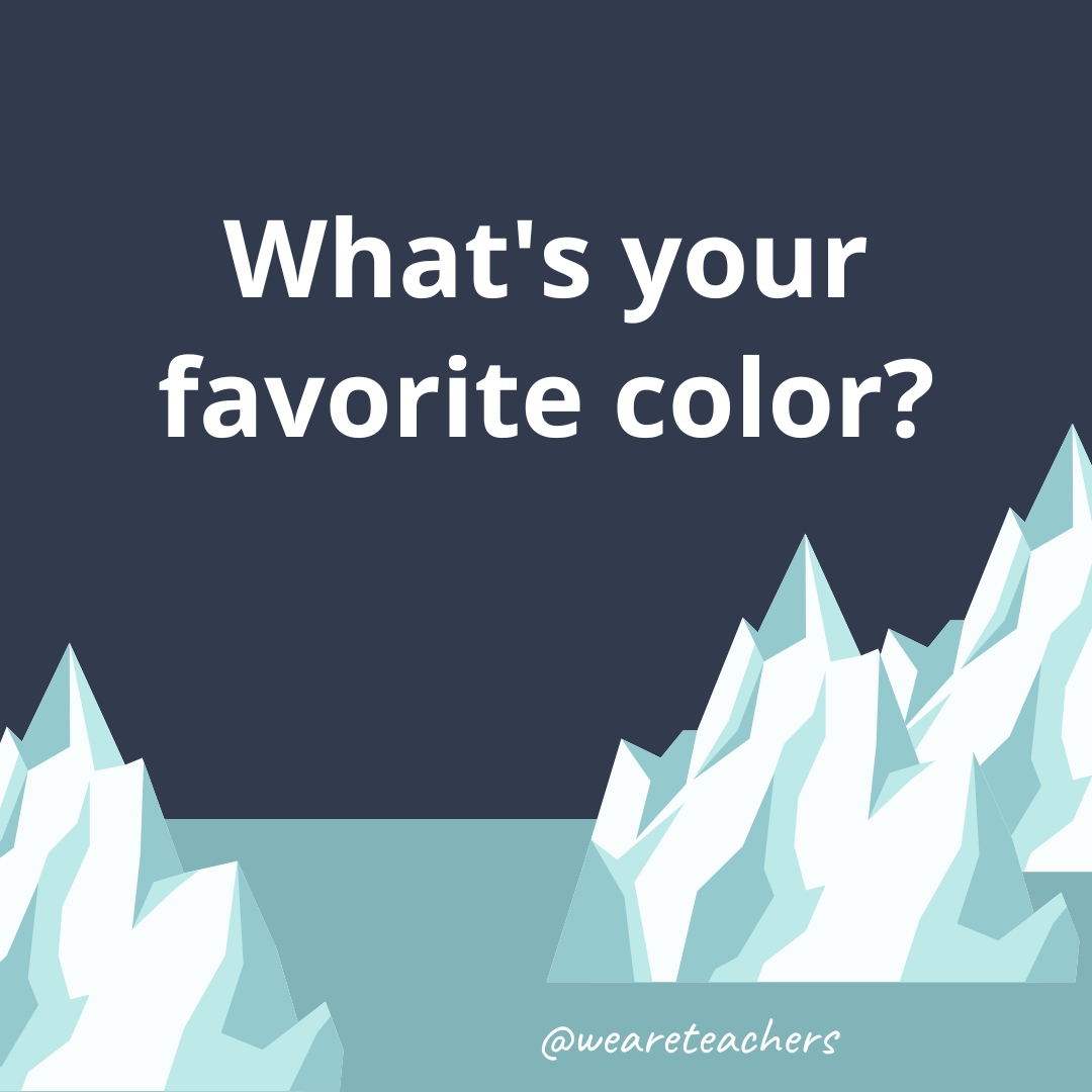 Icebreakers 1 Fun icebreaker questions: What's your favorite: Color?
