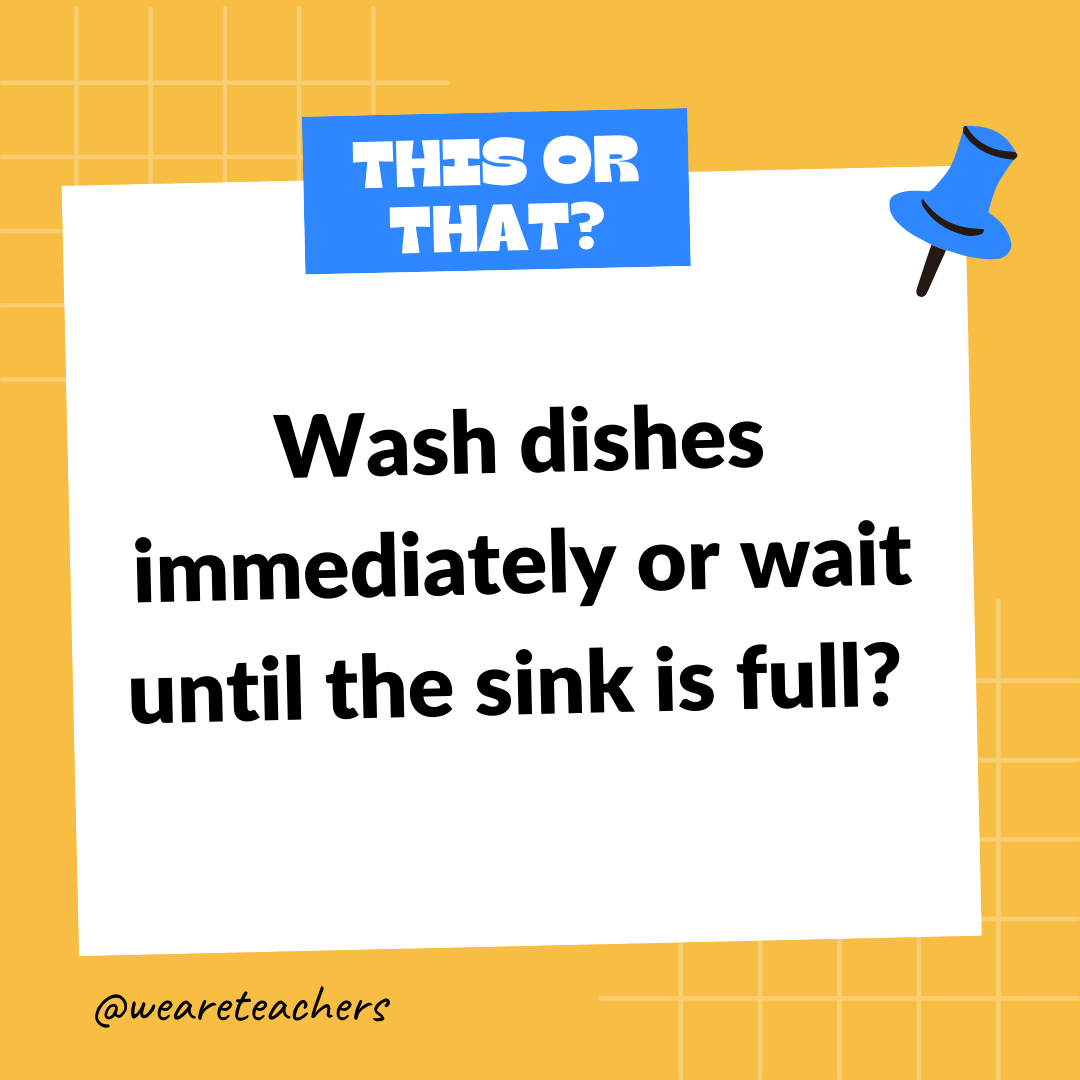 Wash dishes immediately or wait until the sink is full? Wash dishes immediately or wait until the sink is full?