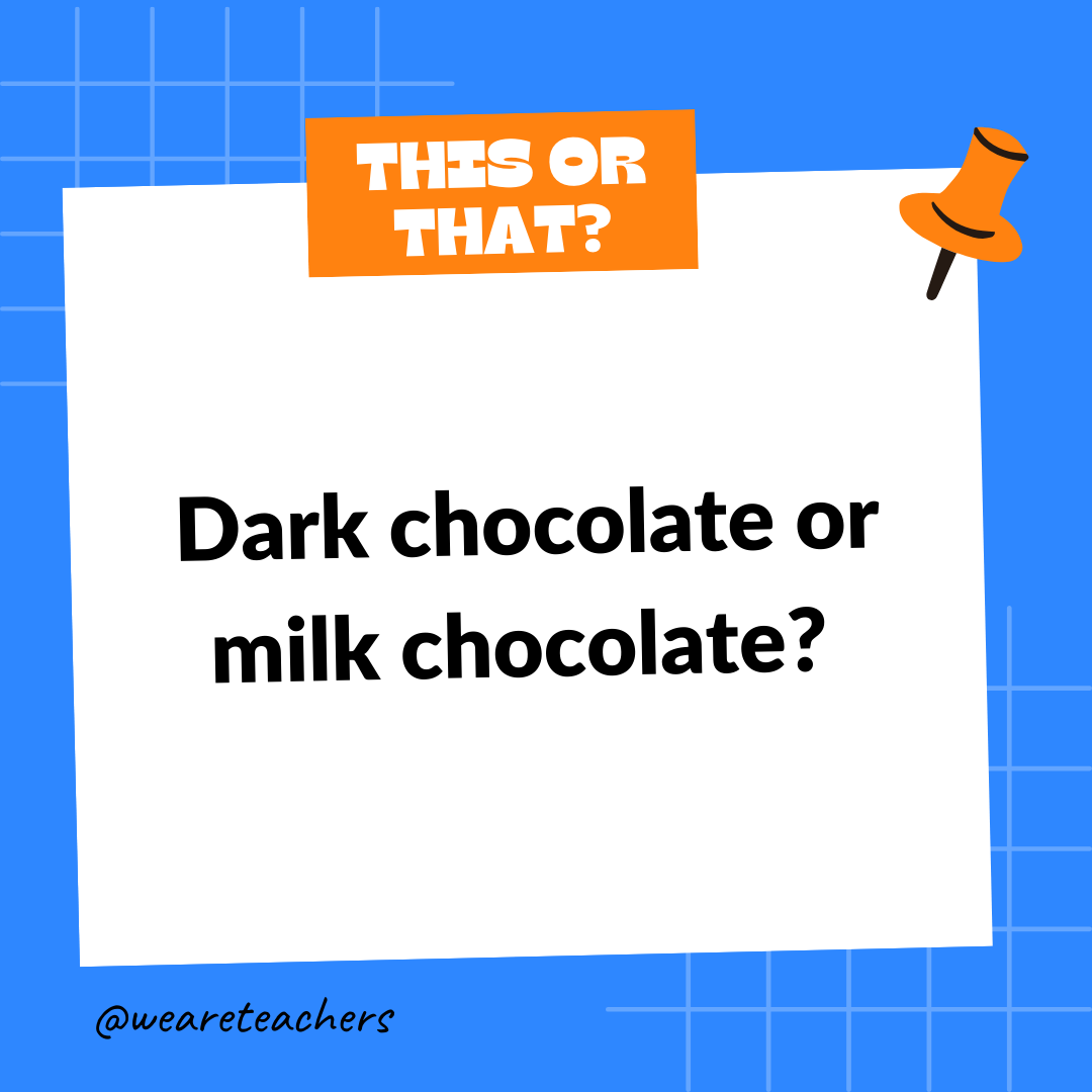 Dark chocolate or milk chocolate? Dark chocolate or milk chocolate? - this or that questions