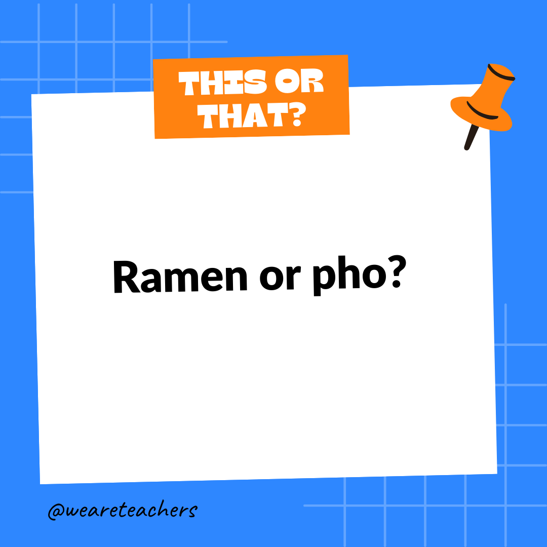 Ramen or pho? Ramen or pho? - this or that questions