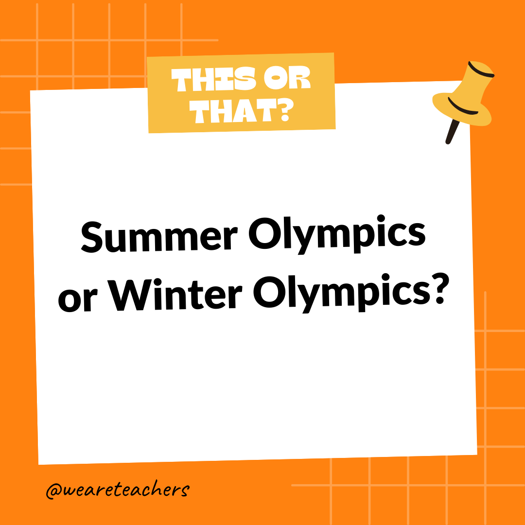 Summer Olympics or Winter Olympics? Summer Olympics or Winter Olympics?
