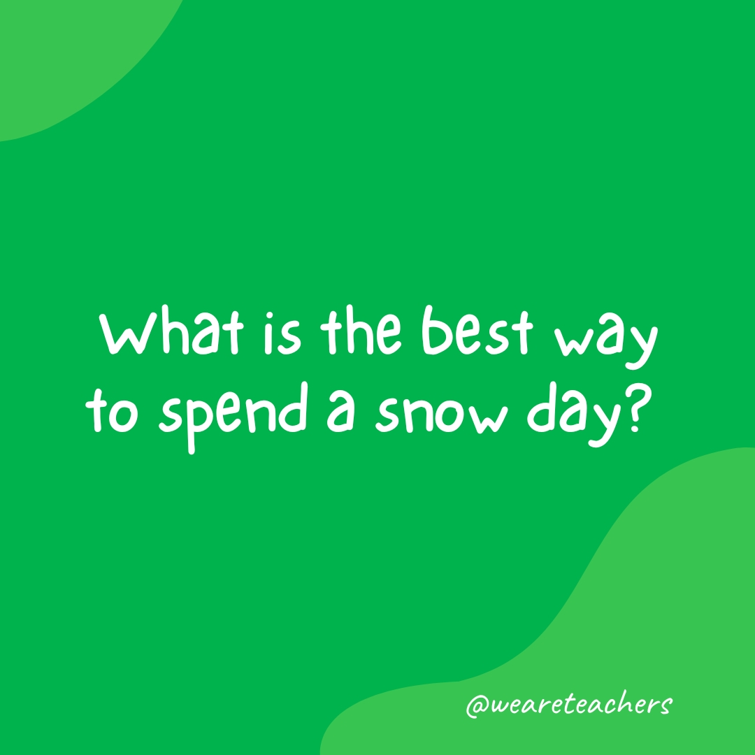 Morning-Meeting-18 What is the best way to spend a snow day?