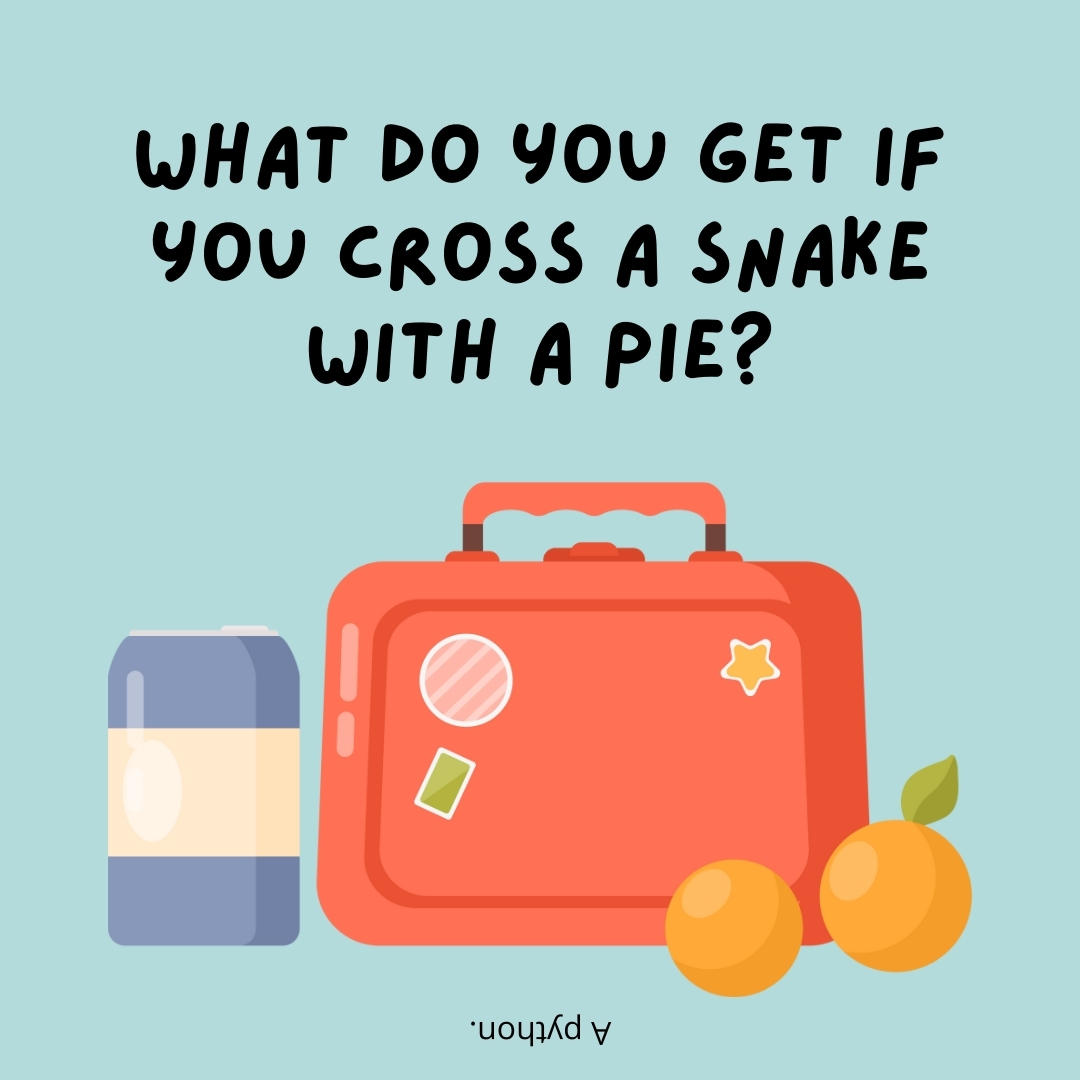 What do you get if you cross a snake with a pie?

A python.