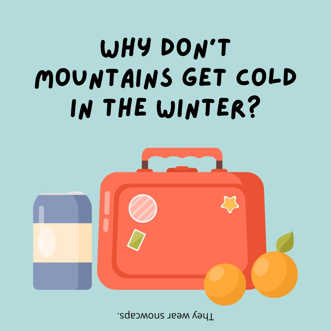 Why don't mountains get cold in the winter?

They wear snowcaps.