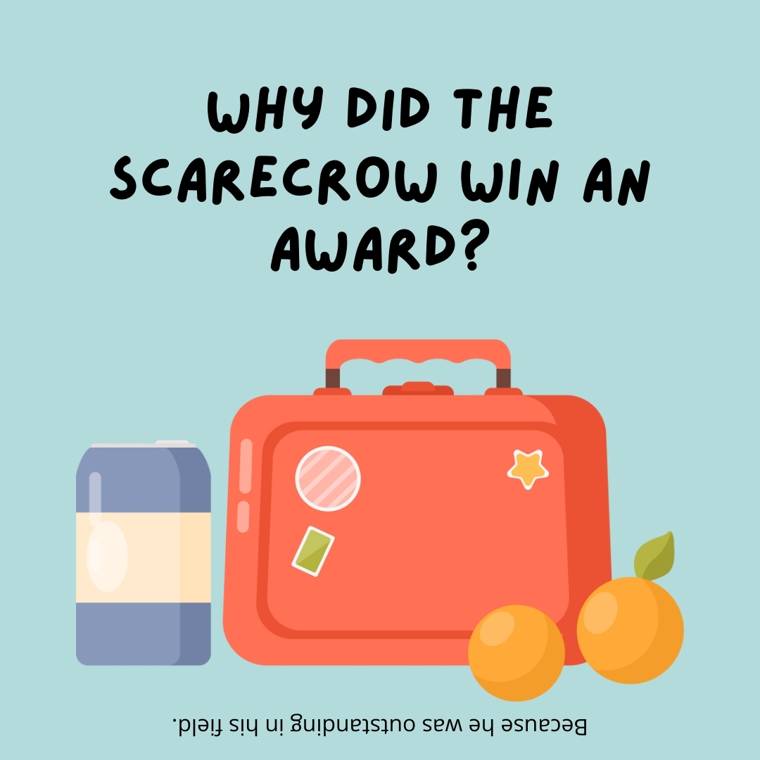 Why did the scarecrow win an award?

Because he was outstanding in his field.- lunch box jokes