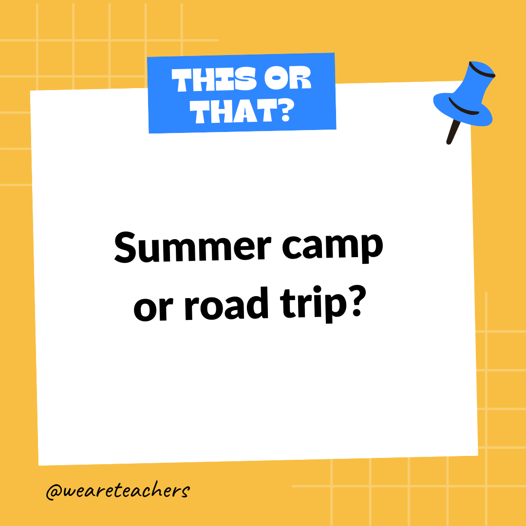 Summer camp or road trip? Summer camp or road trip? - this or that questions