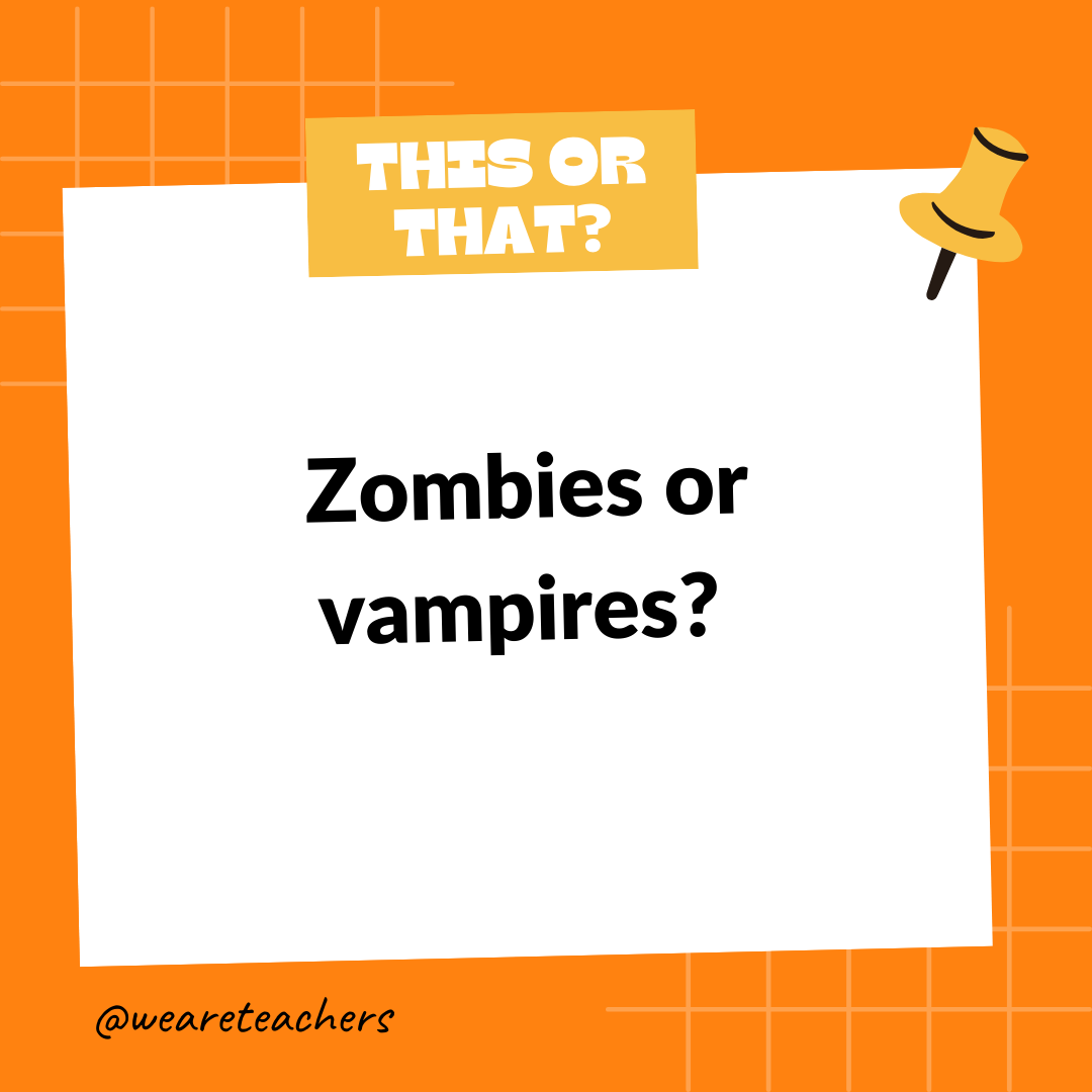 Zombies or vampires? Zombies or vampires?