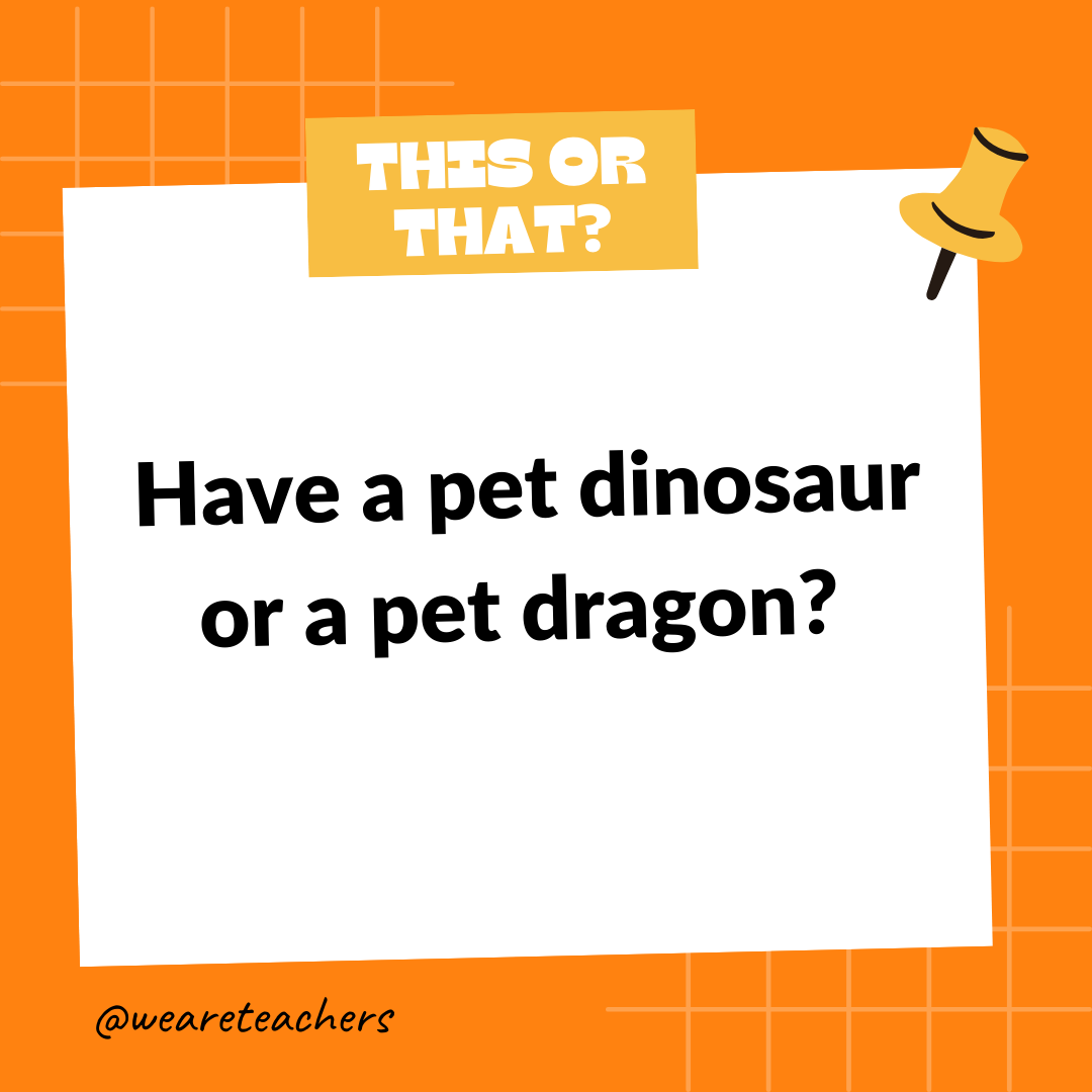Have a pet dinosaur or a pet dragon? Have a pet dinosaur or a pet dragon? - this or that questions