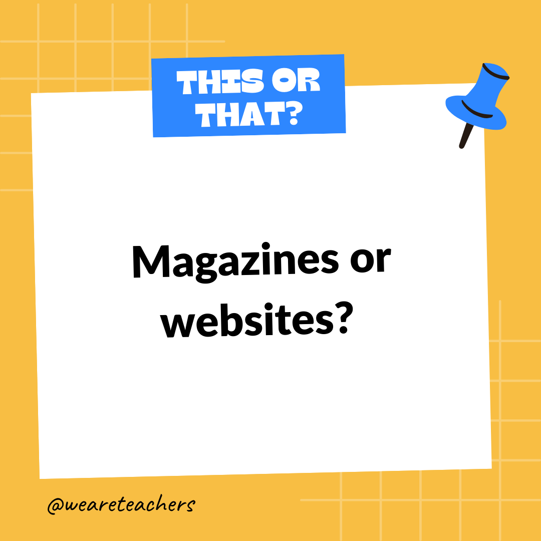 Magazines or websites? Magazines or websites? - this or that questions