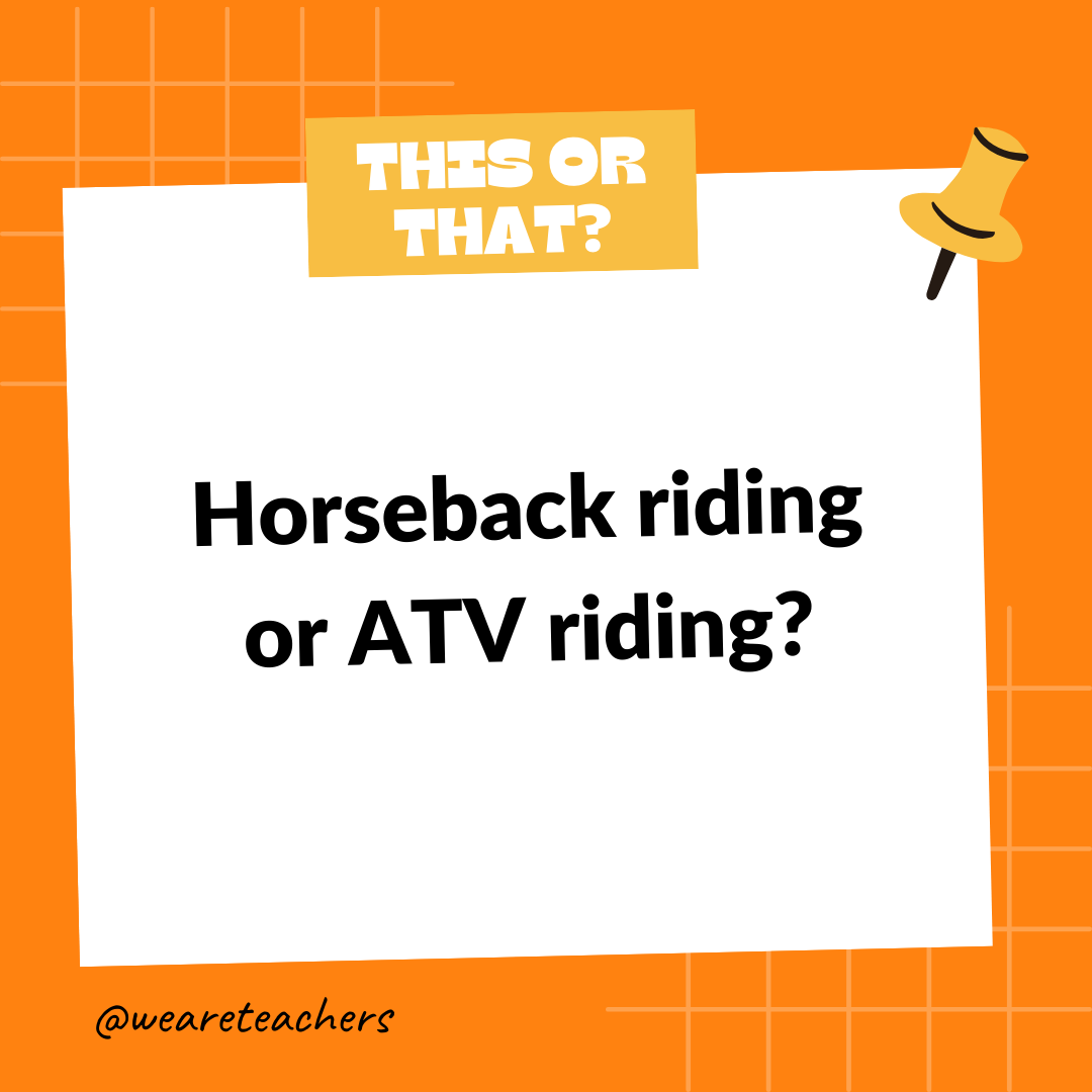 Horseback riding or ATV riding? Horseback riding or ATV riding?- this or that questions