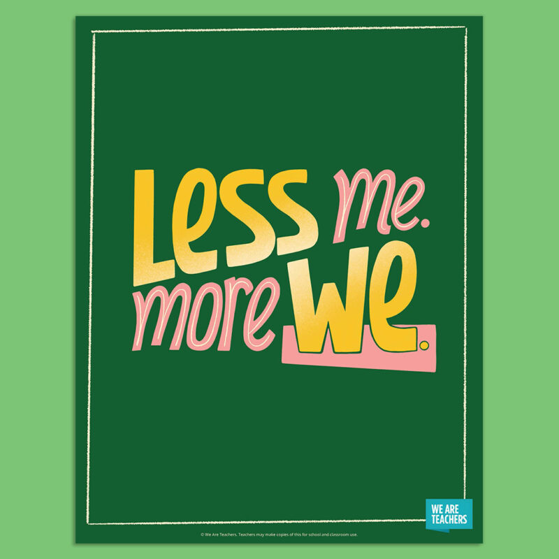 Less Me, More We Less Me, More We