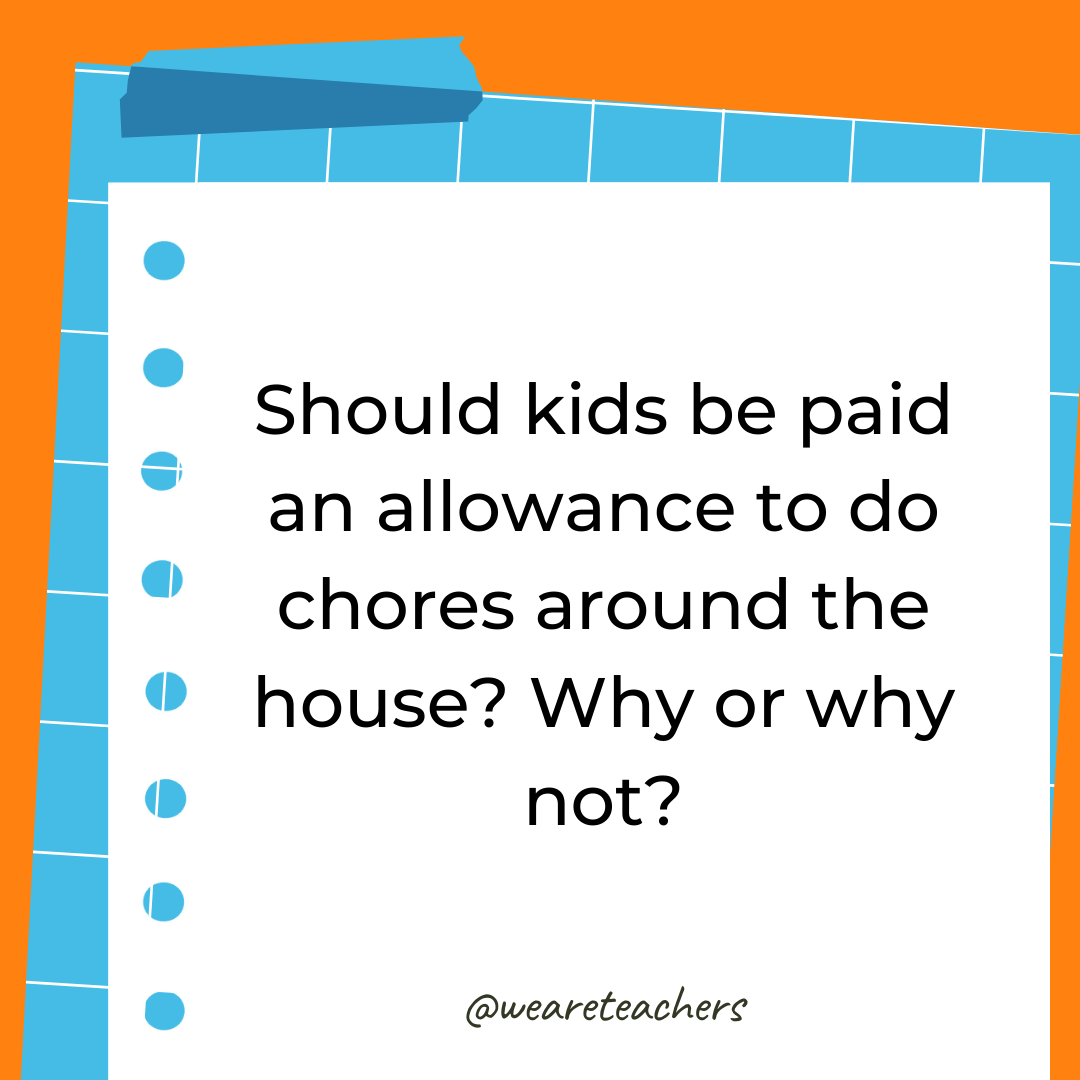 Should kids be paid an allowance to do chores around the house? Why or why not?- 4th grade writing prompts